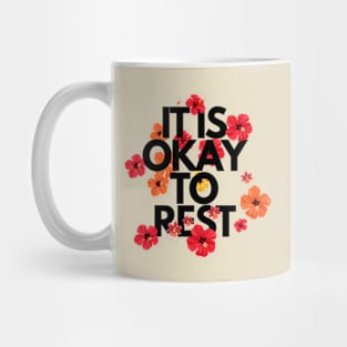 It Is Okay To Rest Mug